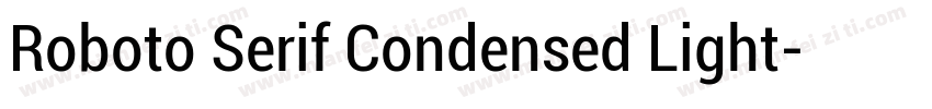 Roboto Serif Condensed Light字体转换